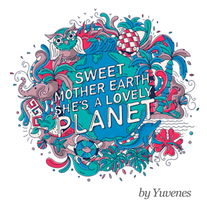 Global platform - image of a globe surrounded by flora and fauna, with the words "Sweet mother earth. She's a lovely planet" in the middle.